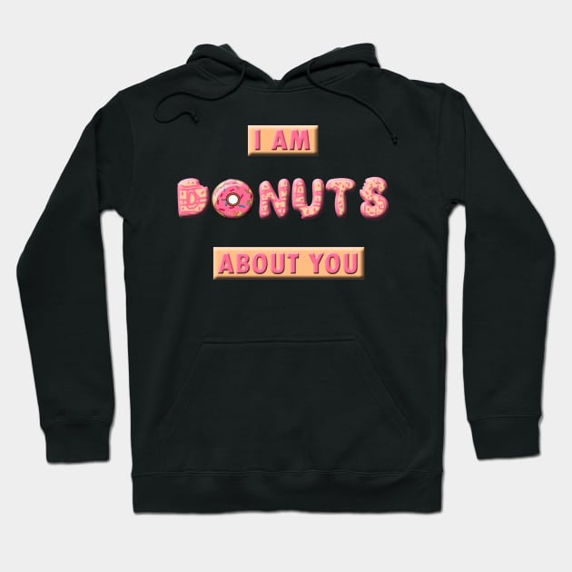 "DoNuts" About You Funny Hoodie by sassySarcastic